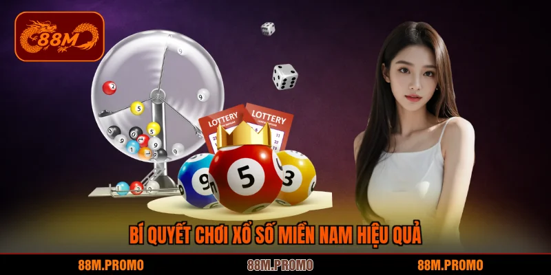 Bí quyết chơi xổ số miền Nam hiệu quả